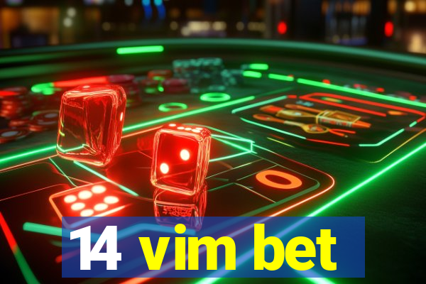 14 vim bet